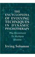 The Encyclopedia of Evolving Techniques in Psychodynamic Therapy