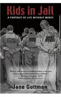Kids in Jail: A Portrait of Life Without Mercy(English)