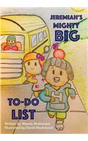 Jeremiah's Mighty Big TO-DO List
