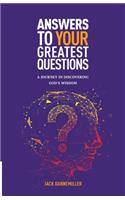 Answers to Your Greatest Questions