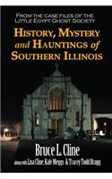 History, Mystery and Hauntings of Southern Illinois