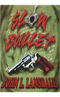 Slow Bullet