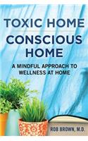 Toxic Home/Conscious Home
