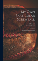 My Own Particular Screwball