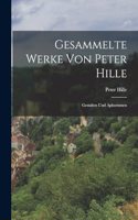 Gesammelte Werke von Peter Hille: Gestalten und Aphorismen