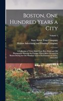 Boston, one Hundred Years a City