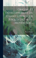 Origine Et Développement Du Chant Liturgique Jusqu'à La Fin Du Moyen Âge ...