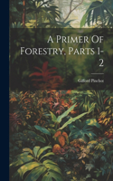 Primer Of Forestry, Parts 1-2