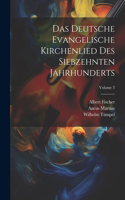 Deutsche Evangelische Kirchenlied Des Siebzehnten Jahrhunderts; Volume 3