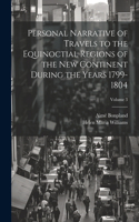 Personal Narrative of Travels to the Equinoctial Regions of the New Continent During the Years 1799-1804; Volume 3