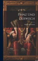 Prinz und Derwisch