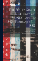 Forty-sixth Birthday of Sidney Lanier, 1842--February 3--1888