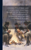 General Philip Reed and Caulk's Field Memorial. Report of the Remarks of Rev. Christopher T. Denroche and Captain Columbms [!] A. Leary; Also the Historical Address on That Occasion of Hon. William M. Marine, and the Remarks of A.K. Hadel, M.D., at