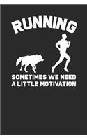 Sometimes We Need A Little Motivation: Wolves Notebook, Dotted Bullet (6 x 9 - 120 pages) Animal Themed Notebook for Daily Journal, Diary, and Gift