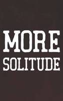 More Solitude