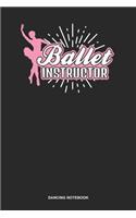 Dancing Notebook: Lined Log Book For Ballerina And Ballet Dancer: Ballet Teacher Journal Ballet Instructor Gift