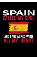 Spain Called My Soul and I Answered with all My Heart: A 6x9 Inch Matte Softcover Paperback Notebook Journal With 120 Blank Lined Pages