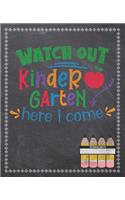 Watch Out Kindergarten Here I Come: Composition Notebook: Back To School Notebook For Kids Students & Teachers: 120 Lined Pages 7.5x9.25 Size For Boys and Girls - Journaling, Writing, 