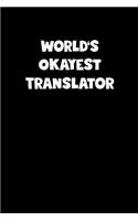World's Okayest Translator Notebook - Translator Diary - Translator Journal - Funny Gift for Translator