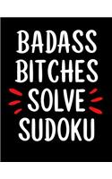 Badass Bitches Solve Sudoku: 100 Hard Sudoku Puzzles