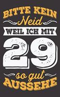 Bitte Kein Neid Weil Ich Mit 29 So Gut Aussehe: DIN A5 6x9 Notizbuch I Notizheft I Notizblock I 120 Seiten I Blanko I Geschenk I Geschenkidee