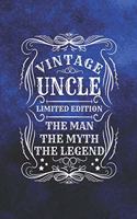 Vintage Uncle Limited Edition The Man The Myth The Legend: Family life Grandpa Dad Men love marriage friendship parenting wedding divorce Memory dating Journal Blank Lined Note Book Gift