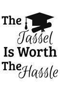 The Tassel Is Worth The Hassle