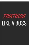 Triathlon Like a Boss: A Matte Soft Cover Notebook to Write In. 120 Blank Lined Pages