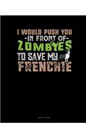 I Would Push You in Front of Zombies to Save My Frenchie: Meal Planner