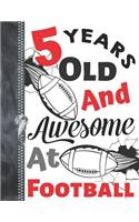 5 Years Old and Awesome at Football: Doodle Drawing Art Book Football Sketchbook for Boys and Girls