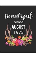 Beautiful Since August 1975