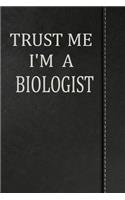 Trust Me I'm a Biologist