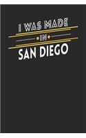 I Was Made In San Diego: San Diego Notebook San Diego Vacation Journal Handlettering Diary I Logbook 110 Journal Paper Pages 6 x 9