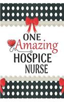 One Amazing Hospice Nurse: Medical Theme Decorated Lined Notebook For Gratitude And Appreciation