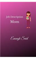 Job Description Mom Enough Said