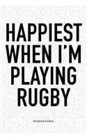 Happiest When I'm Playing Rugby