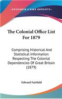 The Colonial Office List For 1879