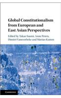 Global Constitutionalism from European and East Asian Perspectives