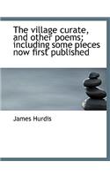 The Village Curate, and Other Poems; Including Some Pieces Now First Published