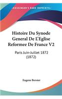 Histoire Du Synode General De L'Eglise Reformee De France V2