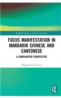 Focus Manifestation in Mandarin Chinese and Cantonese: A Comparative Perspective