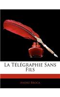La Tlgraphie Sans Fils