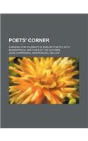 Poets' Corner; A Manual for Students in English Poetry, with Biographical Sketches of the Authors