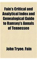 Fain's Critical and Analytical Index and Genealogical Guide to Ramsey's Annals of Tennessee