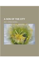 A Son of the City: (English)