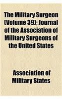 The Military Surgeon (Volume 39); Journal of the Association of Military Surgeons of the United States