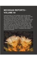 Michigan Reports (Volume 54); Cases Decided in the Supreme Court of Michigan