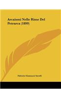 Arcaismi Nelle Rime Del Petrarca (1899)