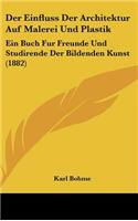 Der Einfluss Der Architektur Auf Malerei Und Plastik
