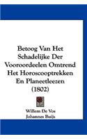 Betoog Van Het Schadelijke Der Vooroordeelen Omtrend Het Horoscooptrekken En Planeetleezen (1802)